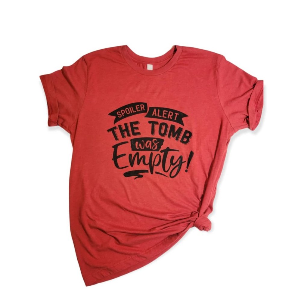 Spoiler Alert Tee| Tomb was Empty Tee| Christian Tees| Unisex Tees